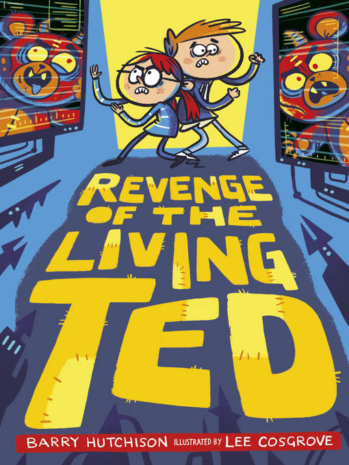 Title details for Revenge of the Living Ted by Barry Hutchison - Available